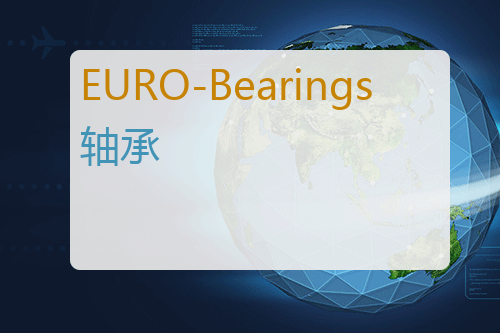 EURO-Bearings <a href='http://www.mybeijian.com/p-drive/bearing/' target='_blank'><u>轴承</u></a>